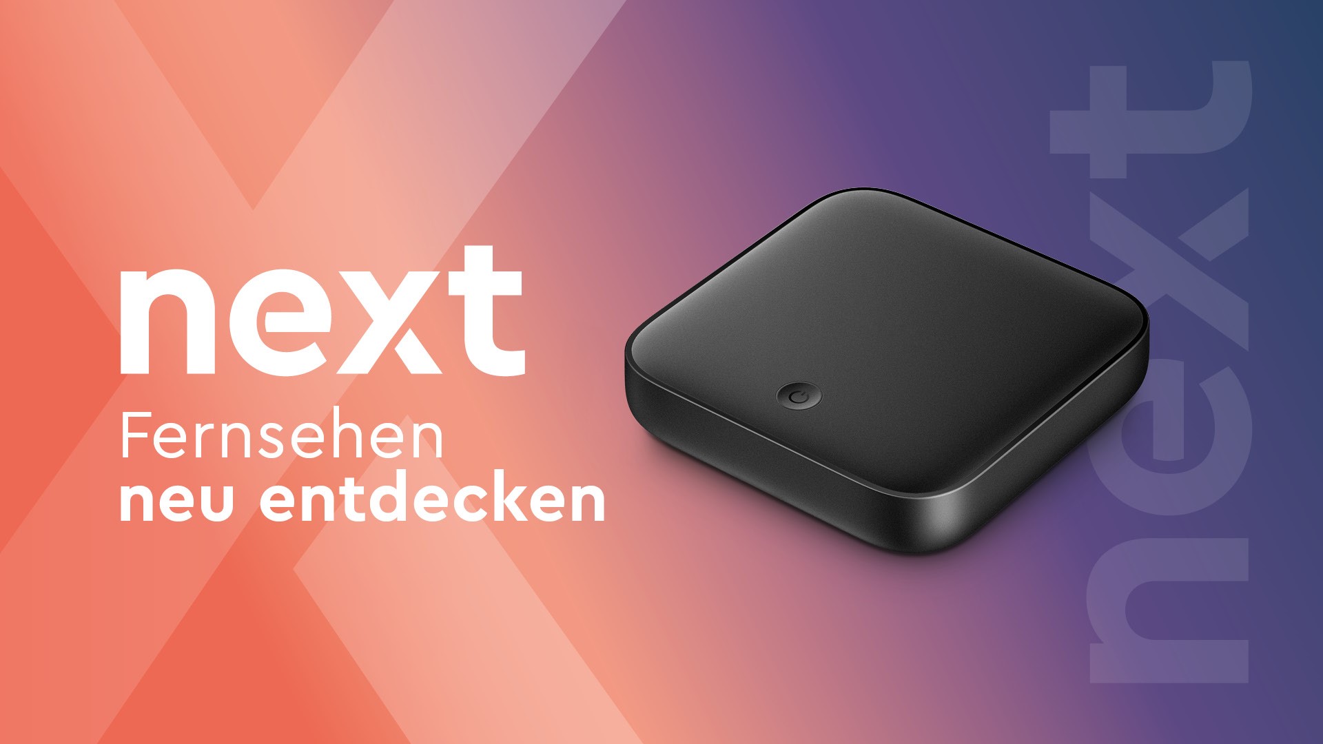 next Fernsehen neu entdecken mit TV-Box auf Hintergrund mit Verlauf hellrot auf dunkelblau von links nachrechts
