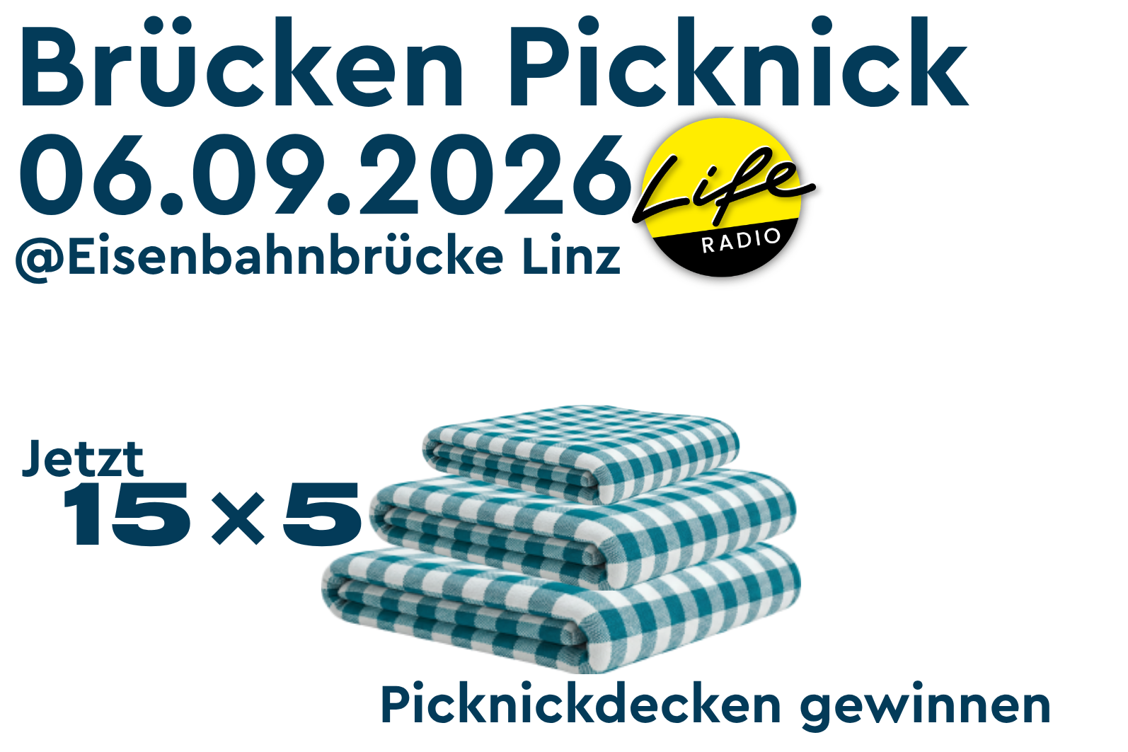 Text Brücken Picknick 06.09.2026 @Eisenbahnbrücke Linz & Jetzt 15 x 5 Tickets gewinnen; Life Radio Logo & drei blaue Picknickdecken übereinander gestappelt