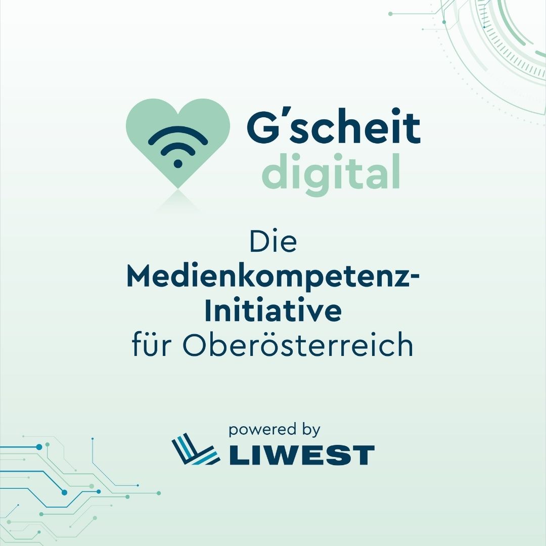 Logo G'scheit digital mit Text "Die Medienkompetenz-Initiative für Oberösterreich" sowie Logo powered by LIWEST auf hellgrünem Hintergrund