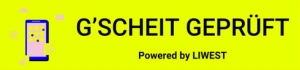 Mobiltelefon auf leuchtgelbem Hintergrund mit Text G'scheit geprüft powered by LIWEST rechts daneben