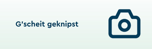 "G'scheit geknipst" Text, rechts daneben ein Kamera-Icon.