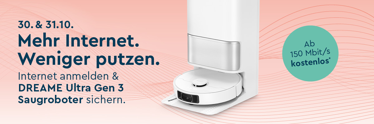 Text 30. & 31.10.2026 Mehr Internet. Weniger Putzen. Internet anmelden & DREAME Ultra Gen 3 Saugroboter sichern., Symbolbild Saugroboter weiß auf hellrotem Gesamthintergrund mit hellgrünem Button mit Text Ab 150 Mbit/s kostenlos*