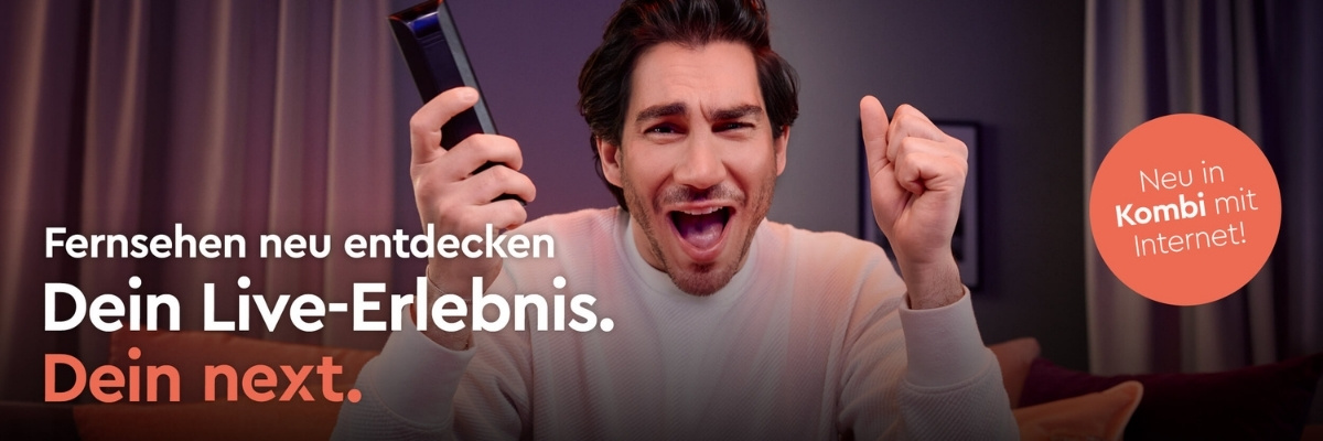 Text "Fernsehen neu entdecken, Deine Live-Erlebnis. Dein next." mit Mann mit Fernbedienung in der Hand jubelnd vorm Fernseher, hellroter Button mit weißer Schrift "Neu in Kombi mit Internet"